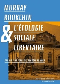  Achetez le livre d'occasion Murray Bookchin & l'écologie sociale libertaire de Floréal Gerber sur Livrenpoche.com 