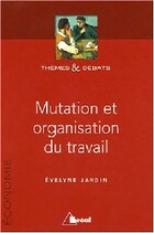  Achetez le livre d'occasion Mutation et organisation du travail sur Livrenpoche.com 