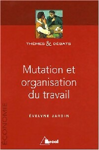  Achetez le livre d'occasion Mutation et organisation du travail de Evelyne Jardin sur Livrenpoche.com 