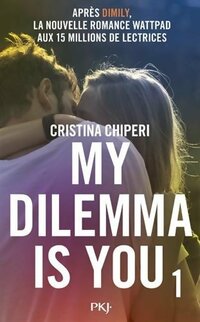 Achetez le livre d'occasion My dilemma is you Tome I de Cristina Chiperi sur Livrenpoche.com 