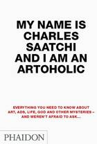  Achetez le livre d'occasion My name is Charles saatchi and i am an artoholic sur Livrenpoche.com 