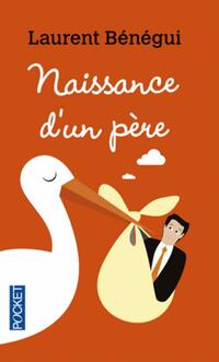  Achetez le livre d'occasion Naissance d'un père de Laurent Bénégui sur Livrenpoche.com 
