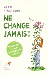  Achetez le livre d'occasion Ne change jamais ! de Marie Desplechin sur Livrenpoche.com 