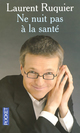  Achetez le livre d'occasion Ne nuit pas à la santé de Laurent Ruquier sur Livrenpoche.com 