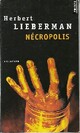  Achetez le livre d'occasion Nécropolis de Herbert Lieberman sur Livrenpoche.com 