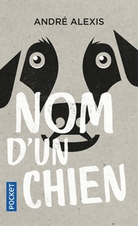  Achetez le livre d'occasion Nom d'un chien de André Alexis sur Livrenpoche.com 