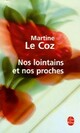  Achetez le livre d'occasion Nos lointains et nos proches de Martine Le Coz sur Livrenpoche.com 