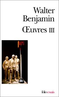  Achetez le livre d'occasion Oeuvres Tome III de Walter Benjamin sur Livrenpoche.com 