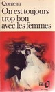  Achetez le livre d'occasion On est toujours trop bon avec les femmes de Raymond Queneau sur Livrenpoche.com 