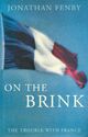 Achetez le livre d'occasion On the brink. The trouble with France de Jonathan Fenby sur Livrenpoche.com 