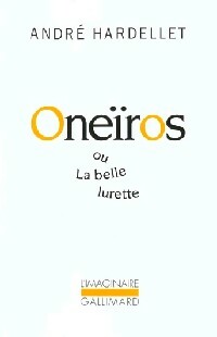  Achetez le livre d'occasion Oneïros ou la belle lurette de André Hardellet sur Livrenpoche.com 