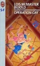  Achetez le livre d'occasion Opération Cay de Lois McMaster Bujold sur Livrenpoche.com 