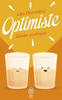  Achetez le livre d'occasion Optimiste. Guide pratique de Léo Bormans sur Livrenpoche.com 