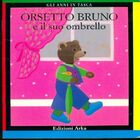  Achetez le livre d'occasion Orsetto Bruno e il suo ombrello sur Livrenpoche.com 
