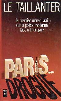  Achetez le livre d'occasion Paris sur drogue de Roger Le Taillanter sur Livrenpoche.com 