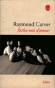  Achetez le livre d'occasion Parlez-moi d'amour de Raymond Carver sur Livrenpoche.com 