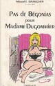  Achetez le livre d'occasion Pas de bégonias pour Madame Dugommier de Marcel-E. Grancher sur Livrenpoche.com 