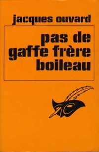  Achetez le livre d'occasion Pas de gaffe, frère Boileau de Jacques Ouvard sur Livrenpoche.com 