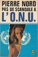  Achetez le livre d'occasion Pas de scandale à l'ONU de Pierre Nord sur Livrenpoche.com 
