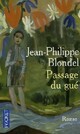  Achetez le livre d'occasion Passage du gué de Jean-Philippe Blondel sur Livrenpoche.com 