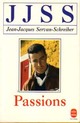  Achetez le livre d'occasion Passions de Jean-Jacques Servan-Schreiber sur Livrenpoche.com 