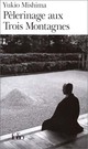  Achetez le livre d'occasion Pèlerinage aux Trois Montagnes de Yukio Mishima sur Livrenpoche.com 