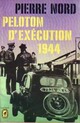  Achetez le livre d'occasion Peloton d'exécution 1944 de Pierre Nord sur Livrenpoche.com 