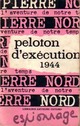  Achetez le livre d'occasion Peloton d'exécution 1944 de Pierre Nord sur Livrenpoche.com 