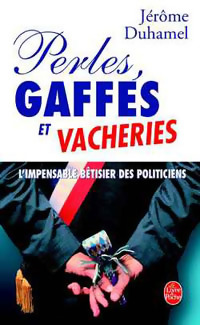  Achetez le livre d'occasion Perles, gaffes et vacheries de Jérôme Duhamel sur Livrenpoche.com 