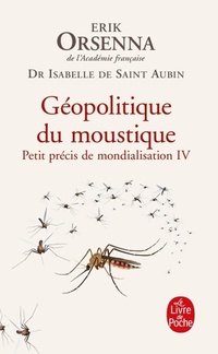  Achetez le livre d'occasion Petit précis de mondialisation IV : Géopolitique du moustique de Erik Orsenna sur Livrenpoche.com 