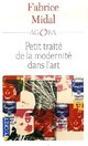  Achetez le livre d'occasion Petit traité de la modernité dans l'art de Fabrice Midal sur Livrenpoche.com 