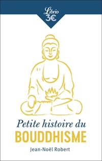  Achetez le livre d'occasion Petite histoire du bouddhisme de Jean-Noël Robert sur Livrenpoche.com 