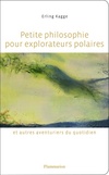  Achetez le livre d'occasion Petite philosophie pour explorateurs polaires : Et autres aventuriers du quotidien sur Livrenpoche.com 