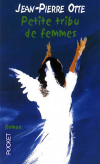  Achetez le livre d'occasion Petite tribu de femmes de Jean-Pierre Otte sur Livrenpoche.com 