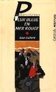  Achetez le livre d'occasion Peur bleue en mer Rouge de Jean Guilloré sur Livrenpoche.com 