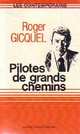  Achetez le livre d'occasion Pilotes de grands chemins de Roger Gicquel sur Livrenpoche.com 