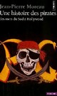  Achetez le livre d'occasion Pirates, une histoire des pirates de Jean-Pierre Moreau sur Livrenpoche.com 