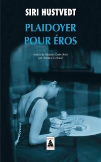  Achetez le livre d'occasion Plaidoyer pour Eros de Siri Hustvedt sur Livrenpoche.com 
