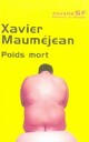  Achetez le livre d'occasion Poids mort de Xavier Mauméjean sur Livrenpoche.com 
