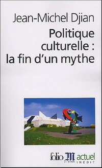  Achetez le livre d'occasion Politique culturelle : la fin d'un mythe de Jean-Michel Djian sur Livrenpoche.com 