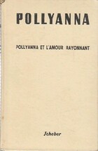  Achetez le livre d'occasion Pollyanna et l'amour rayonnant sur Livrenpoche.com 