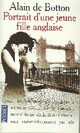  Achetez le livre d'occasion Portrait d'une jeune fille anglaise de Alain De Botton sur Livrenpoche.com 