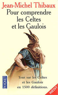  Achetez le livre d'occasion Pour comprendre les celtes et les gaulois de Jean-Michel Thibaux sur Livrenpoche.com 