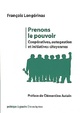  Achetez le livre d'occasion Prenons le pouvoir. Coopératives autogestion et initiatives citoyennes de François Longérinas sur Livrenpoche.com 