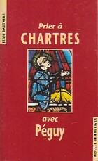  Achetez le livre d'occasion Prier à Chartres avec Péguy sur Livrenpoche.com 