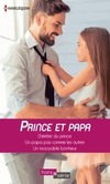  Achetez le livre d'occasion Prince et papa : L'héritier du prince / Un papa pas comme les autres / Un incroyable bonheur sur Livrenpoche.com 