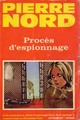  Achetez le livre d'occasion Procès d'espionnage de Pierre Nord sur Livrenpoche.com 