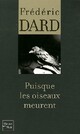  Achetez le livre d'occasion Puisque les oiseaux meurent... de Frédéric Dard sur Livrenpoche.com 