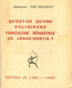  Achetez le livre d'occasion Qu'est-ce qu'une religieuse franciscaine réparatrice de Jésus-hostie ? sur Livrenpoche.com 