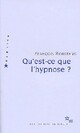  Achetez le livre d'occasion Qu'est-ce que l'hypnose ? de François Roustang sur Livrenpoche.com 